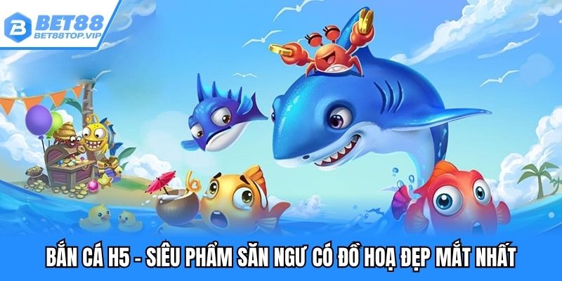 bắn cá H5