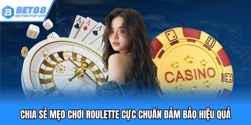 Chia sẻ mẹo chơi roulette cực chuẩn đảm bảo hiệu quả
