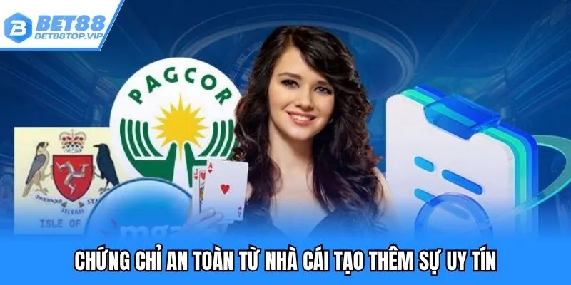 Chứng chỉ an toàn từ nhà cái tạo thêm uy tín