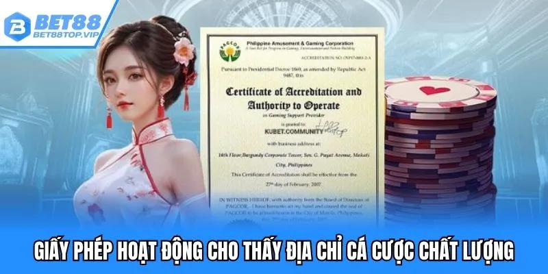 Giấy phép hoạt động cho thấy địa chỉ cá cược chất lượng